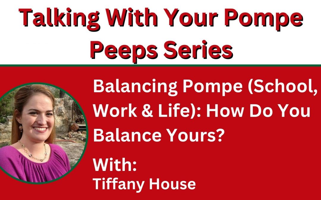 Balancing Pompe (School, Work, and Life): How Do You Balance Yours?