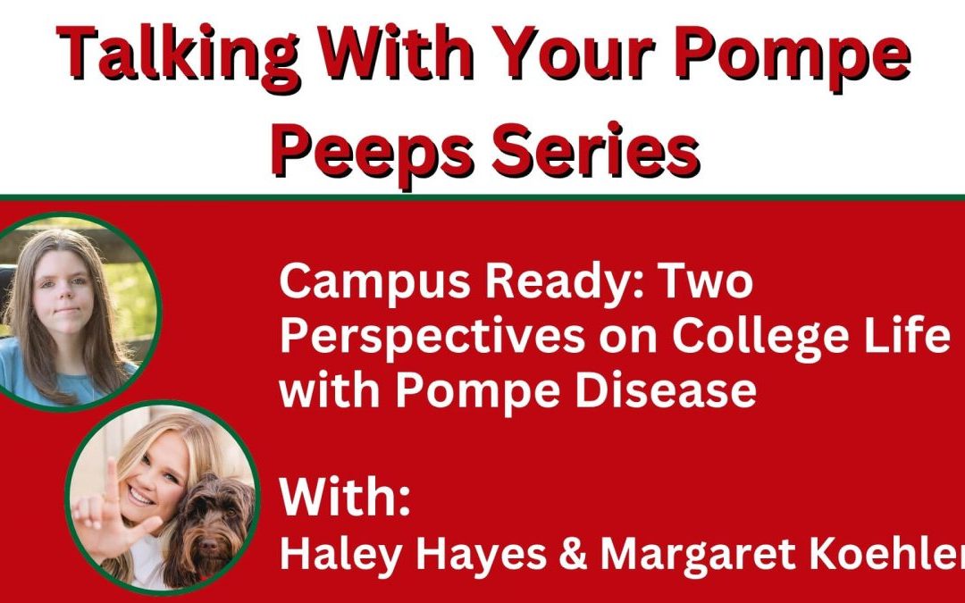 Campus Ready: Two Perspectives on College Life with Pompe Disease