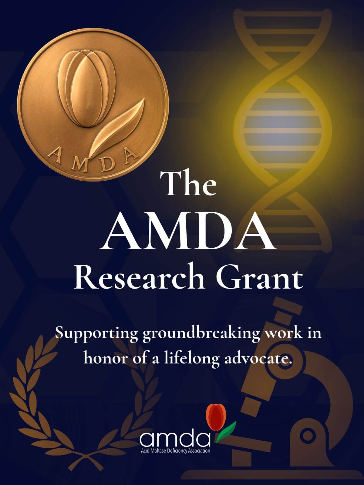 The AMDA Research Grant. Supporting groundbreaking work in honor of a lifelong advocate. Features a bronze AMDA tulip medallion, a glowing DNA double helix, a laurel wreath, and a microscope illustration on a dark navy background, with the AMDA (Acid Maltase Deficiency Association) logo at the bottom.